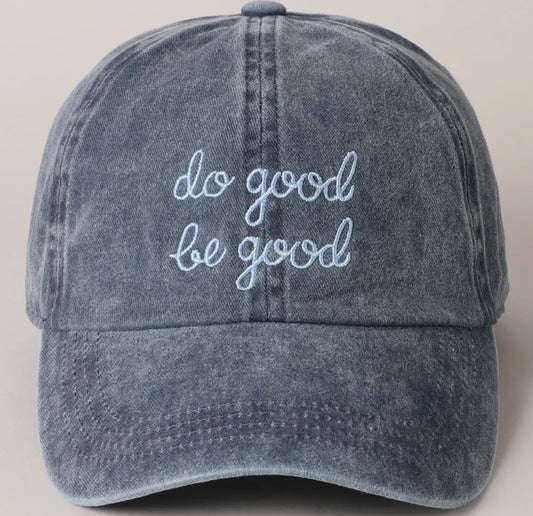 Do good, Be good baseball hat