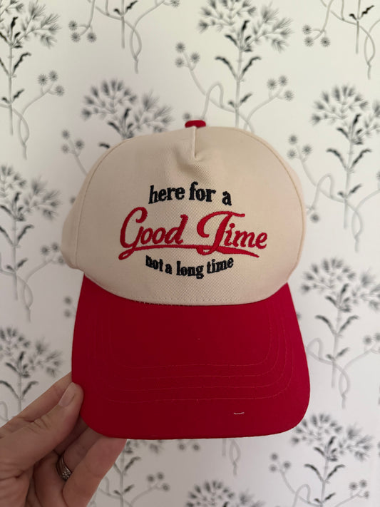 Here for a good time not a long time embroidered hat