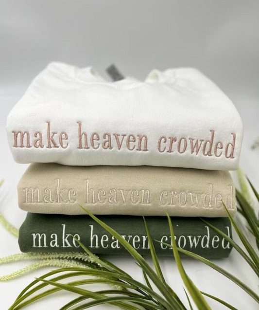 make heaven crowded
